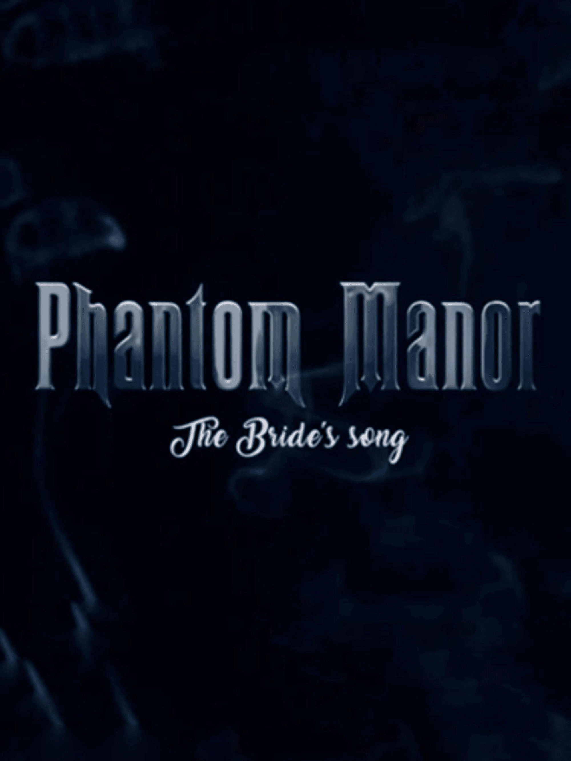 Phantom Manor: The Bride's Song