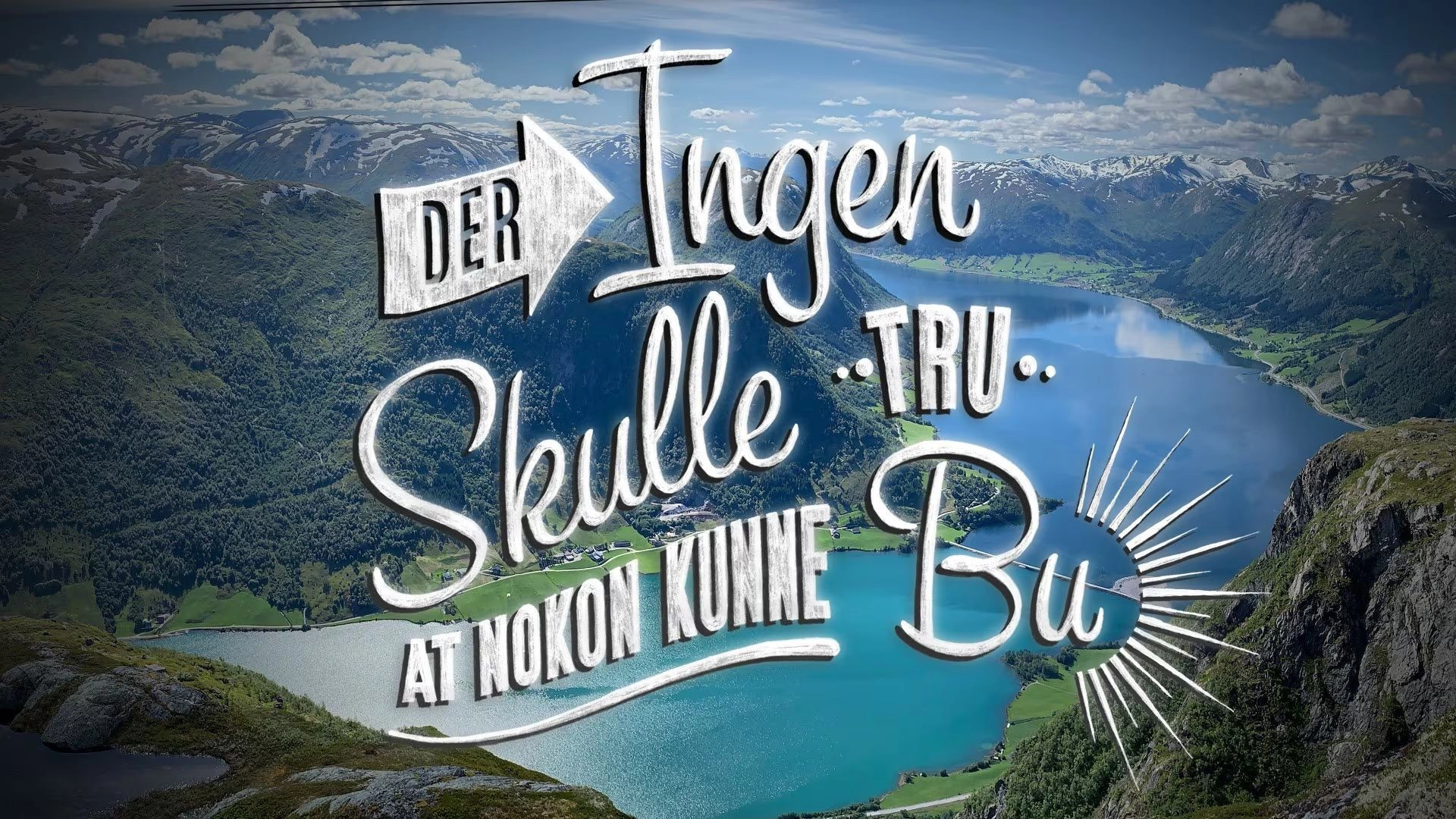 Der ingen skulle tru at nokon kunne bu