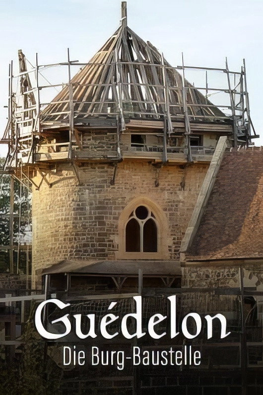 Guedelon II: Rebuilding the Past