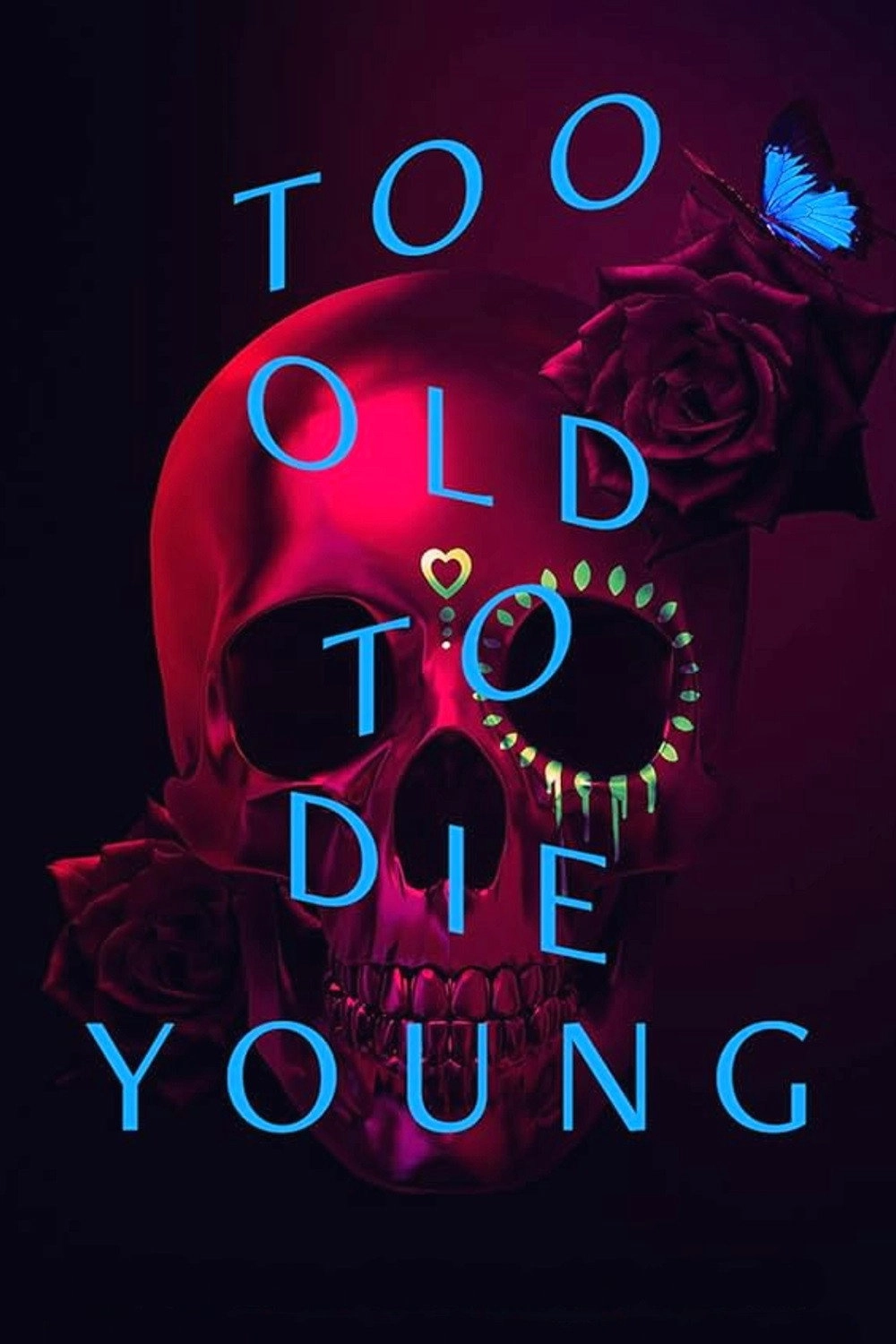 Too Old to Die Young