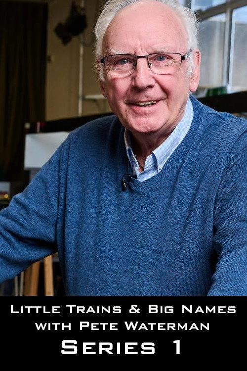 Little Trains & Big Names with Pete Waterman