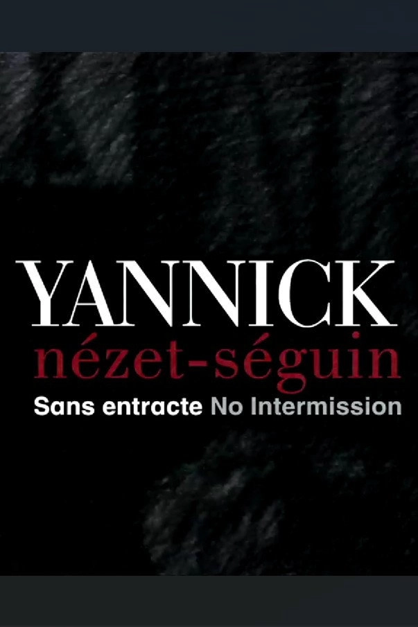 Yannick Nézet Séguin: No Intermission