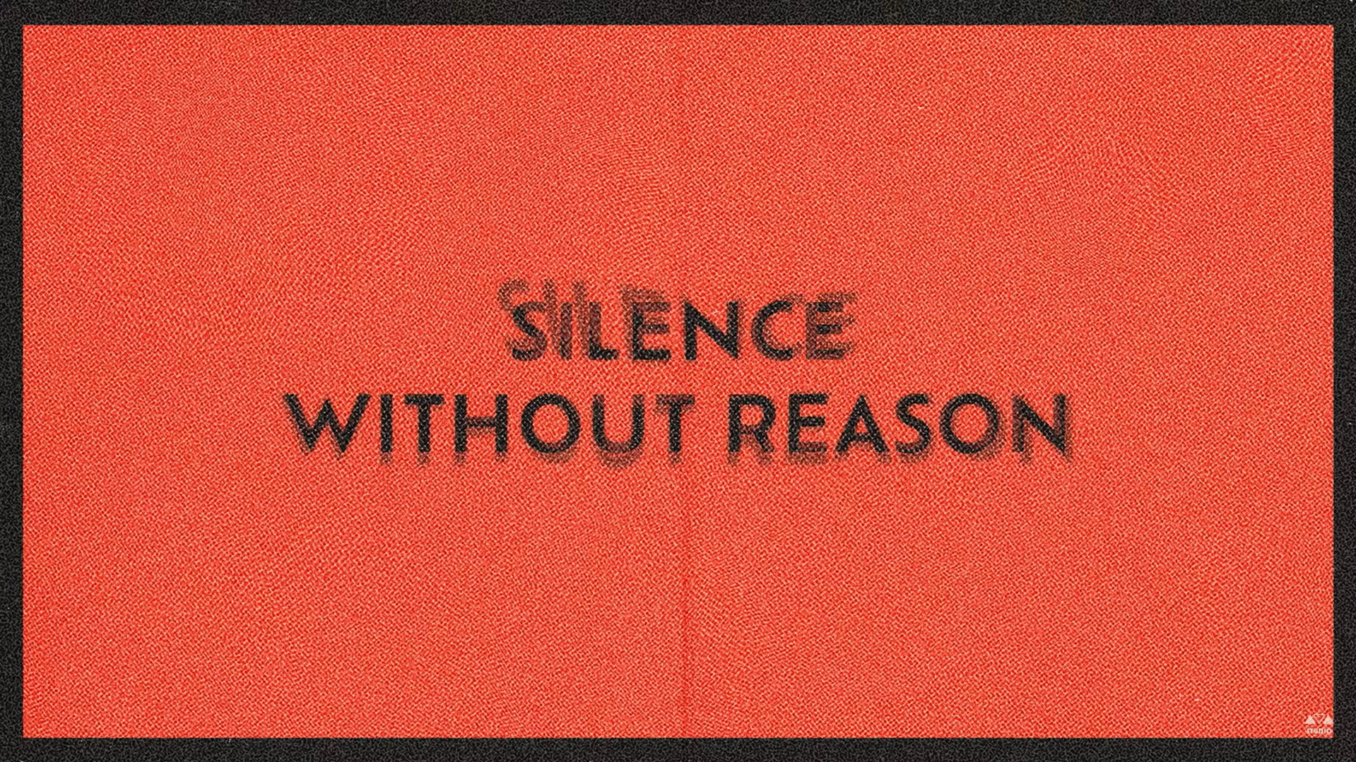 Silence Without Reason