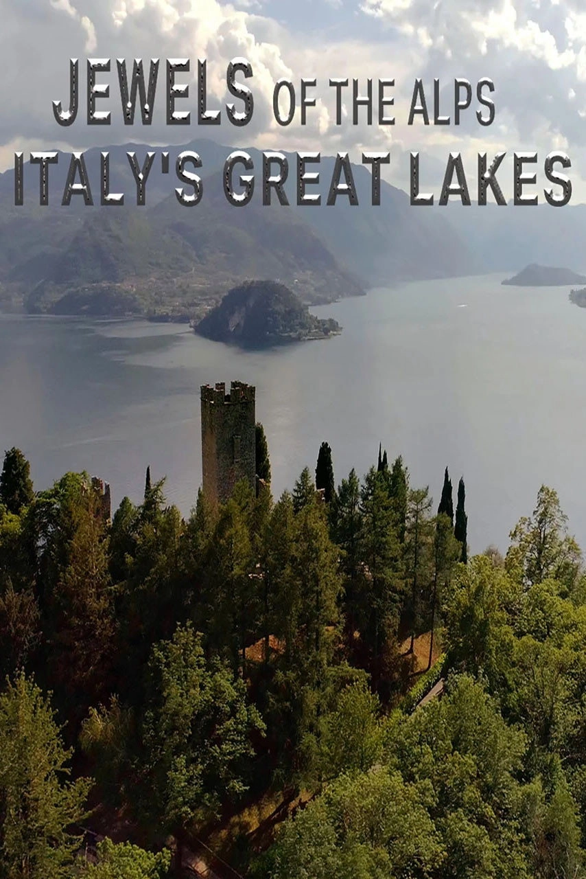 Jewels Of The Alps - Italy's Great Lakes