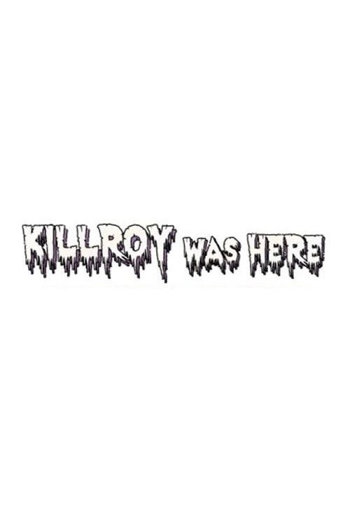 KillRoy Was Here