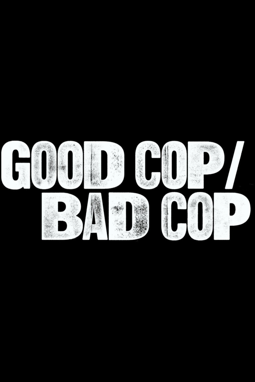 Good Cop/Bad Cop