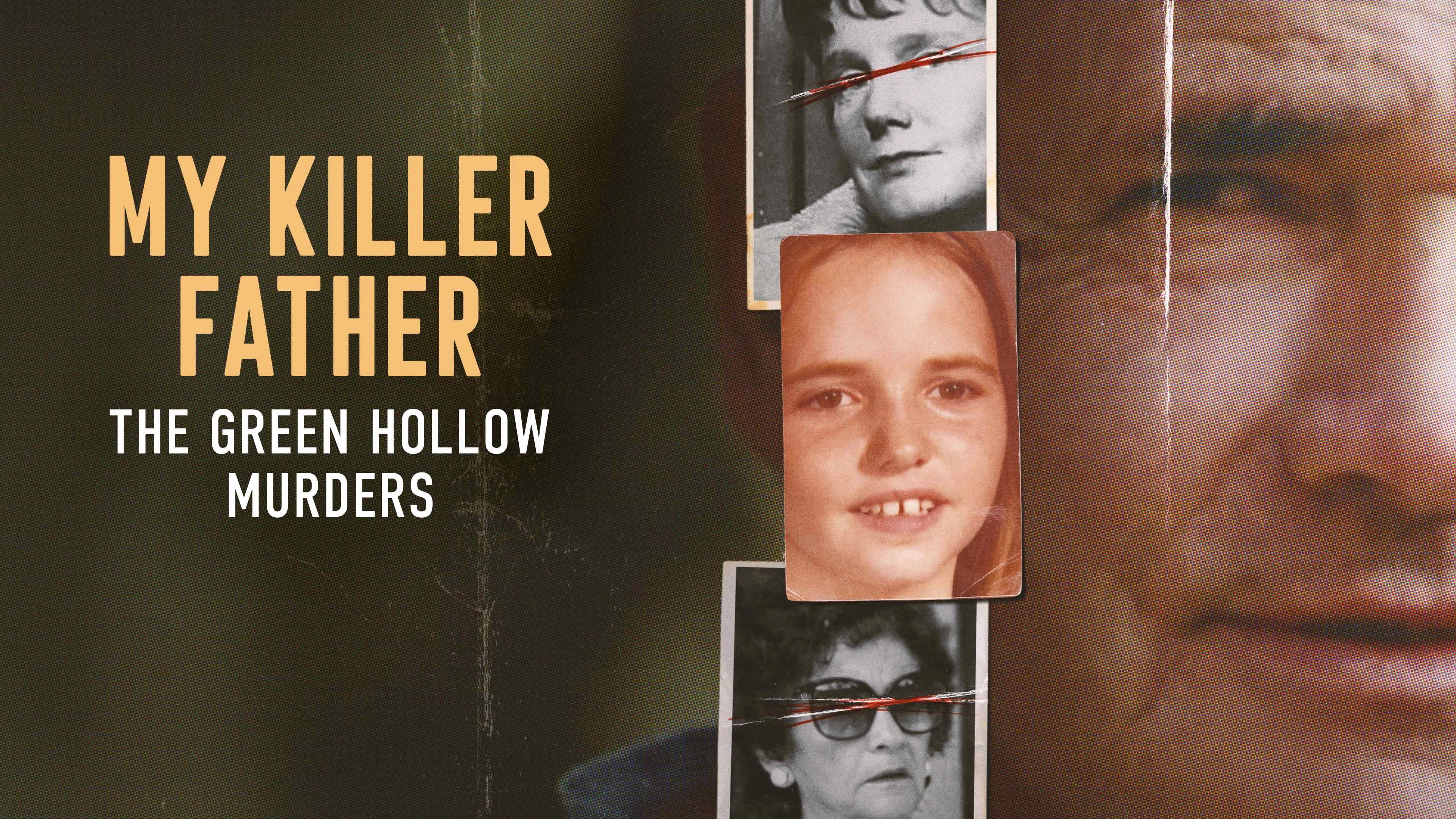 My Killer Father: The Green Hollow Murders