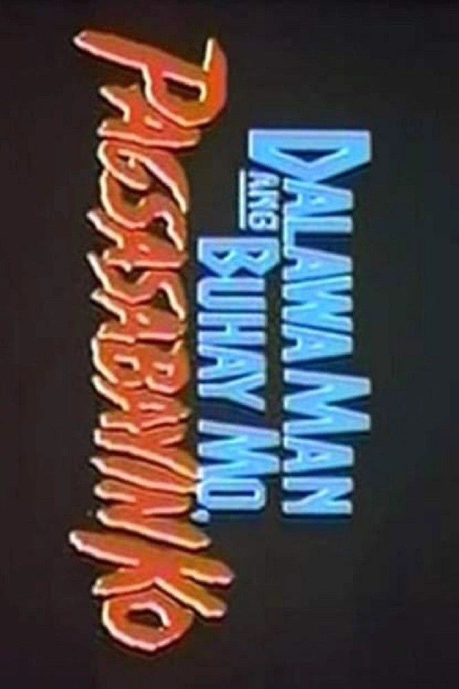 Dalawa Man Ang Buhay Mo, Pagsasabayin Ko!