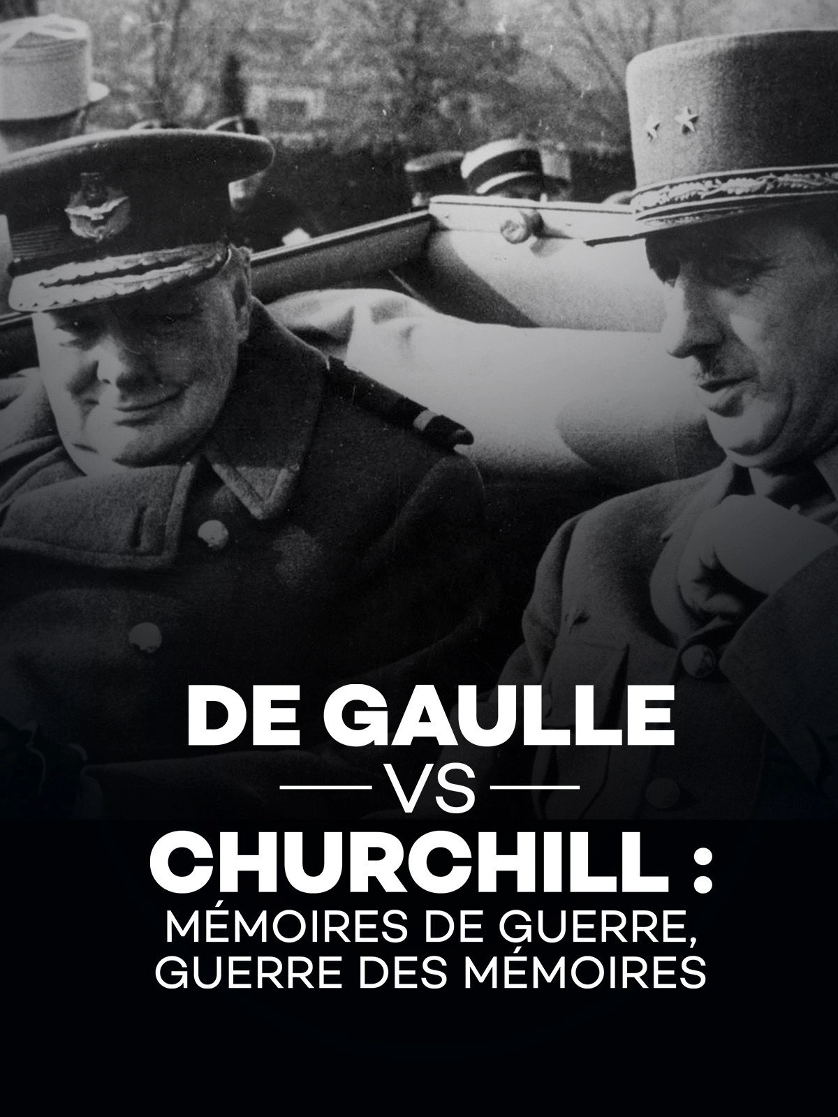 De Gaulle vs Churchill : Mémoires de guerre, guerre des mémoires