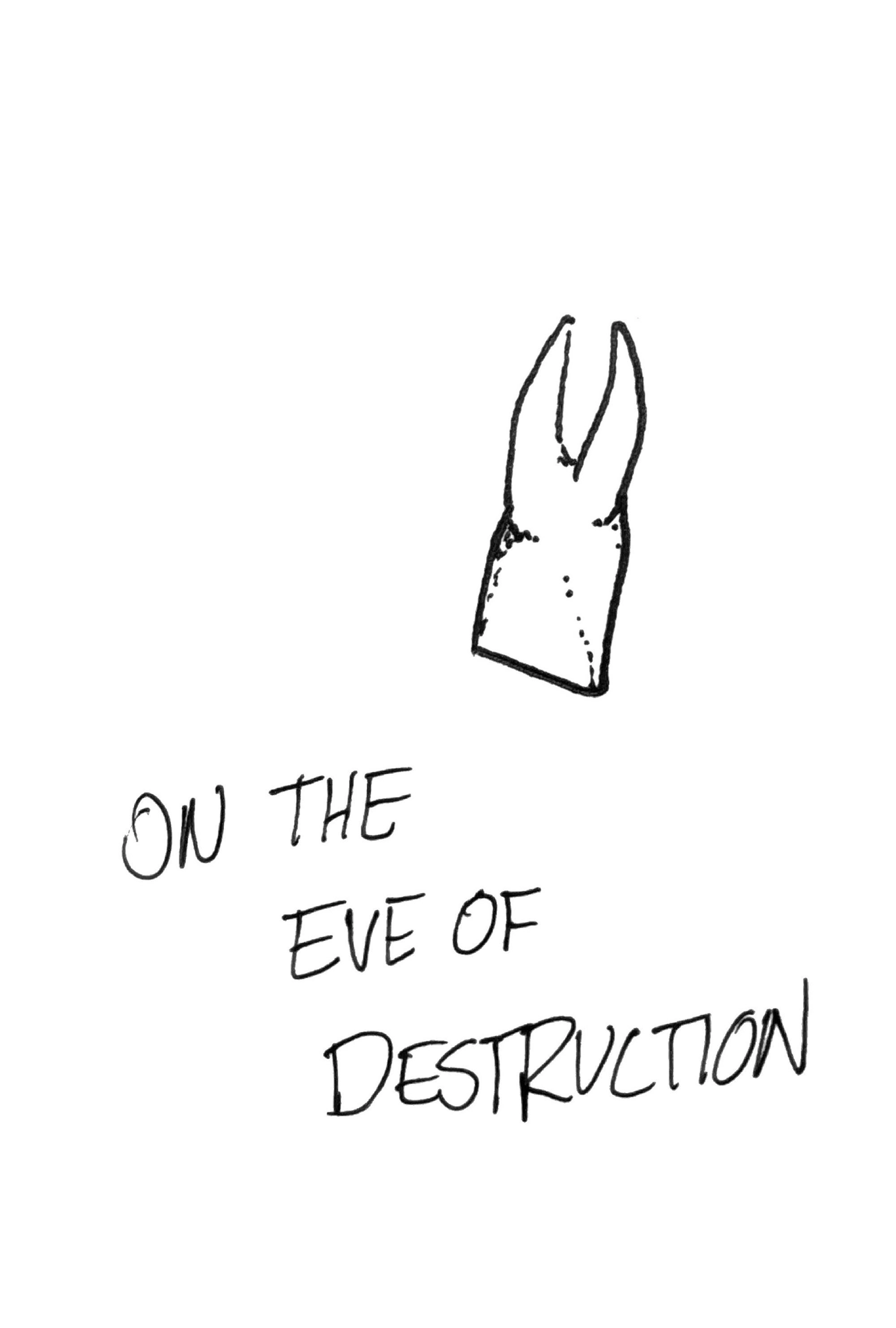 On the Eve of Destruction