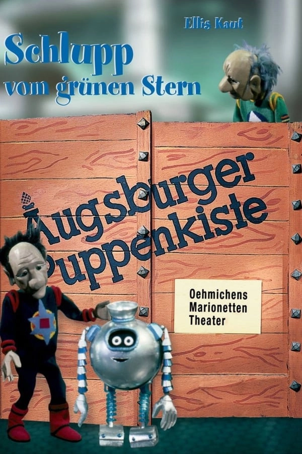 Augsburger Puppenkiste - Schlupp vom grünen Stern: Neue Abenteuer auf Terra