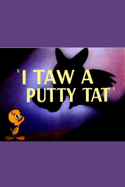 I Taw a Putty Tat