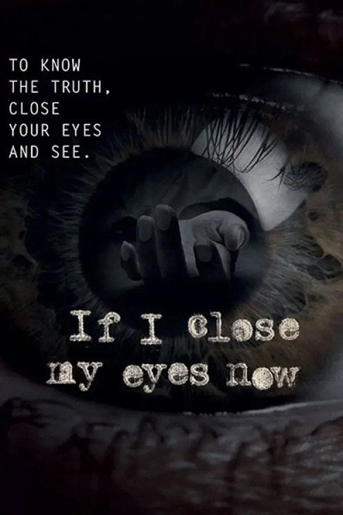 If I Close My Eyes Now