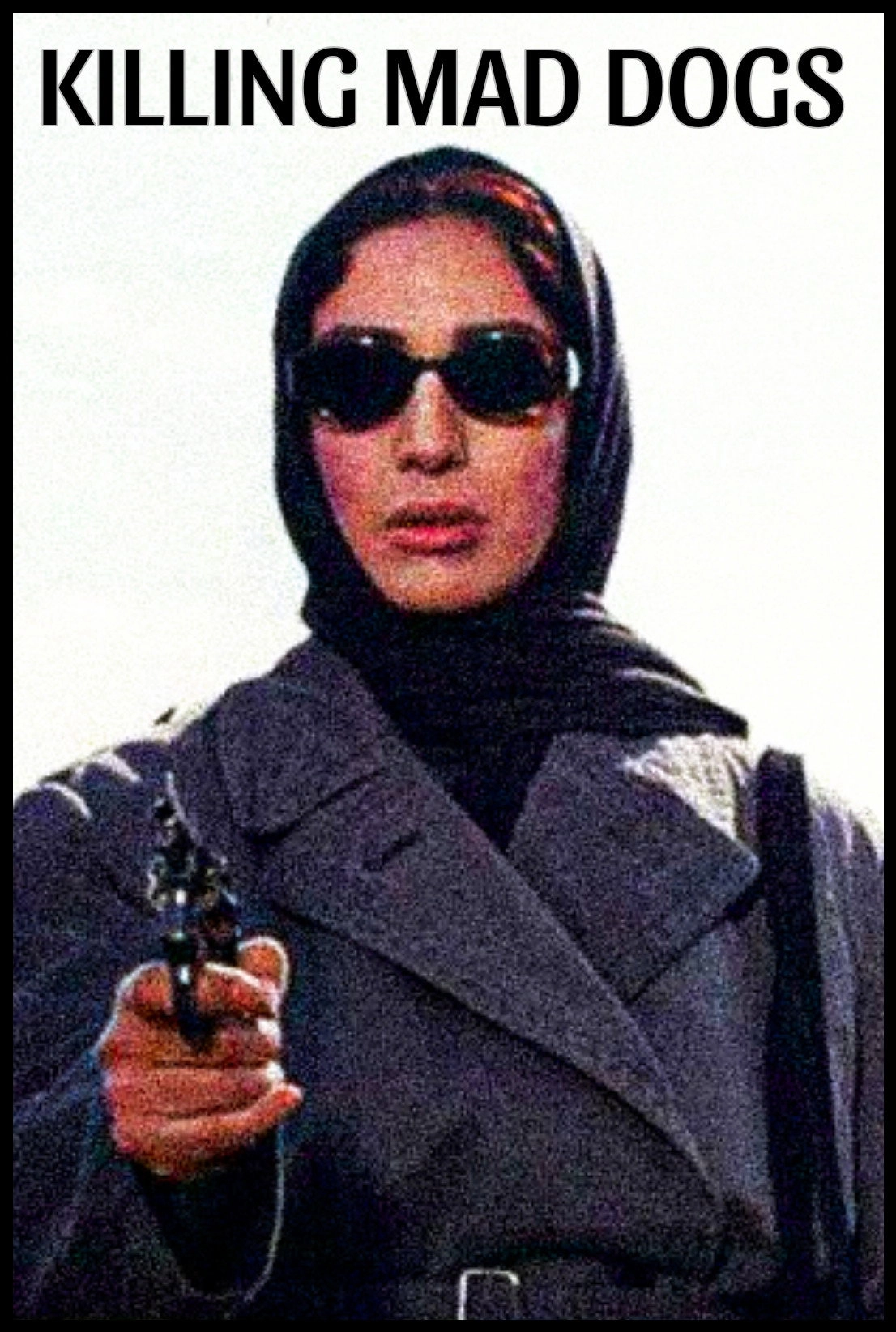 Killing Mad Dogs