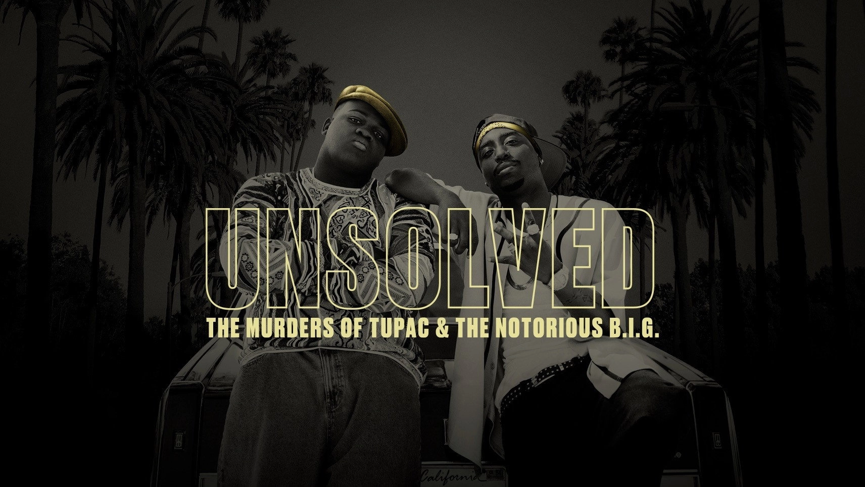 Unsolved: The Murders of Tupac and The Notorious B.I.G.