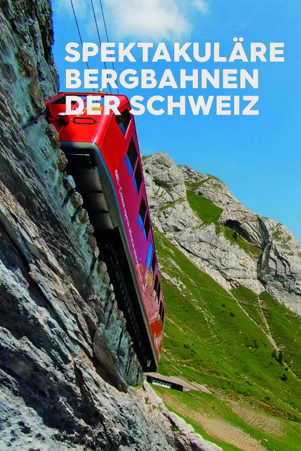 Spektakuläre Bergbahnen der Schweiz