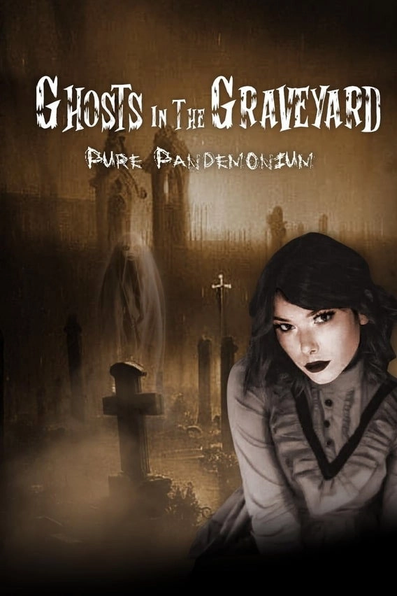 Ghosts in the Graveyard: Pure Pandemonium