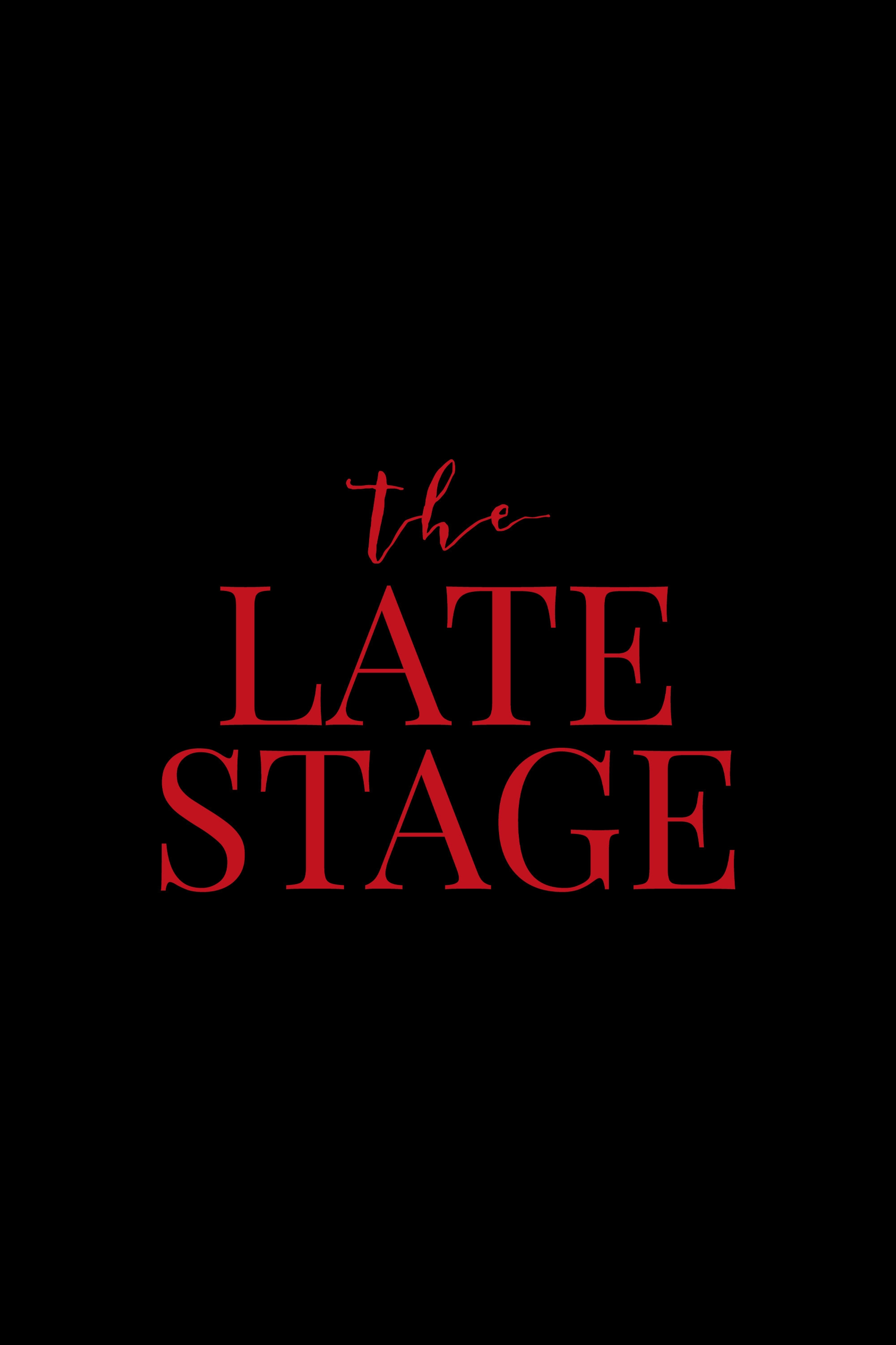 The Late Stage