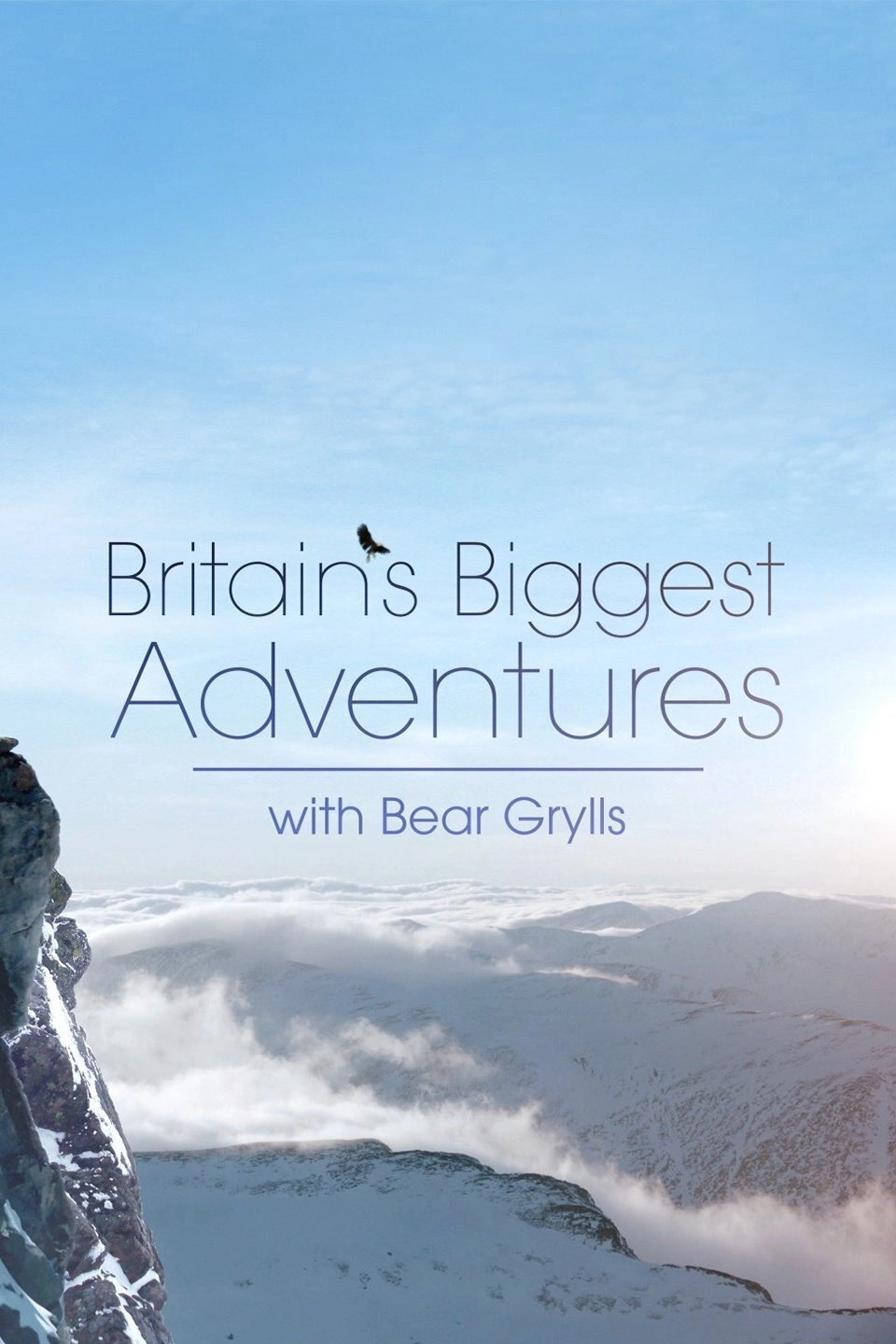 Britain's Biggest Adventures with Bear Grylls