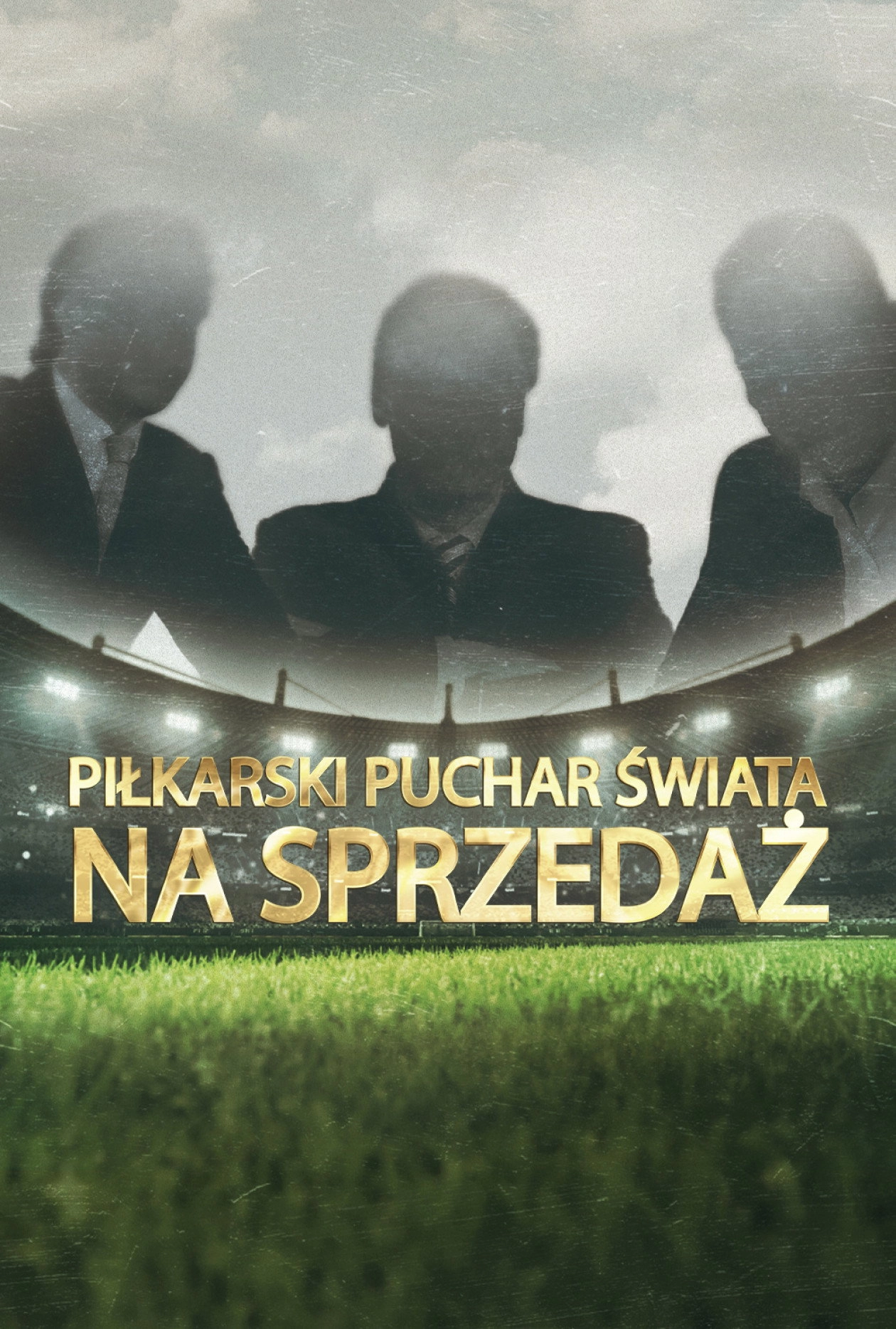 The Men Who Sold The World Cup