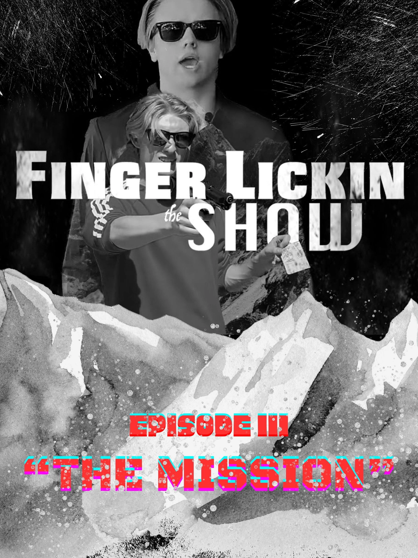 Finger Lickin the SHOW - "The Mission"