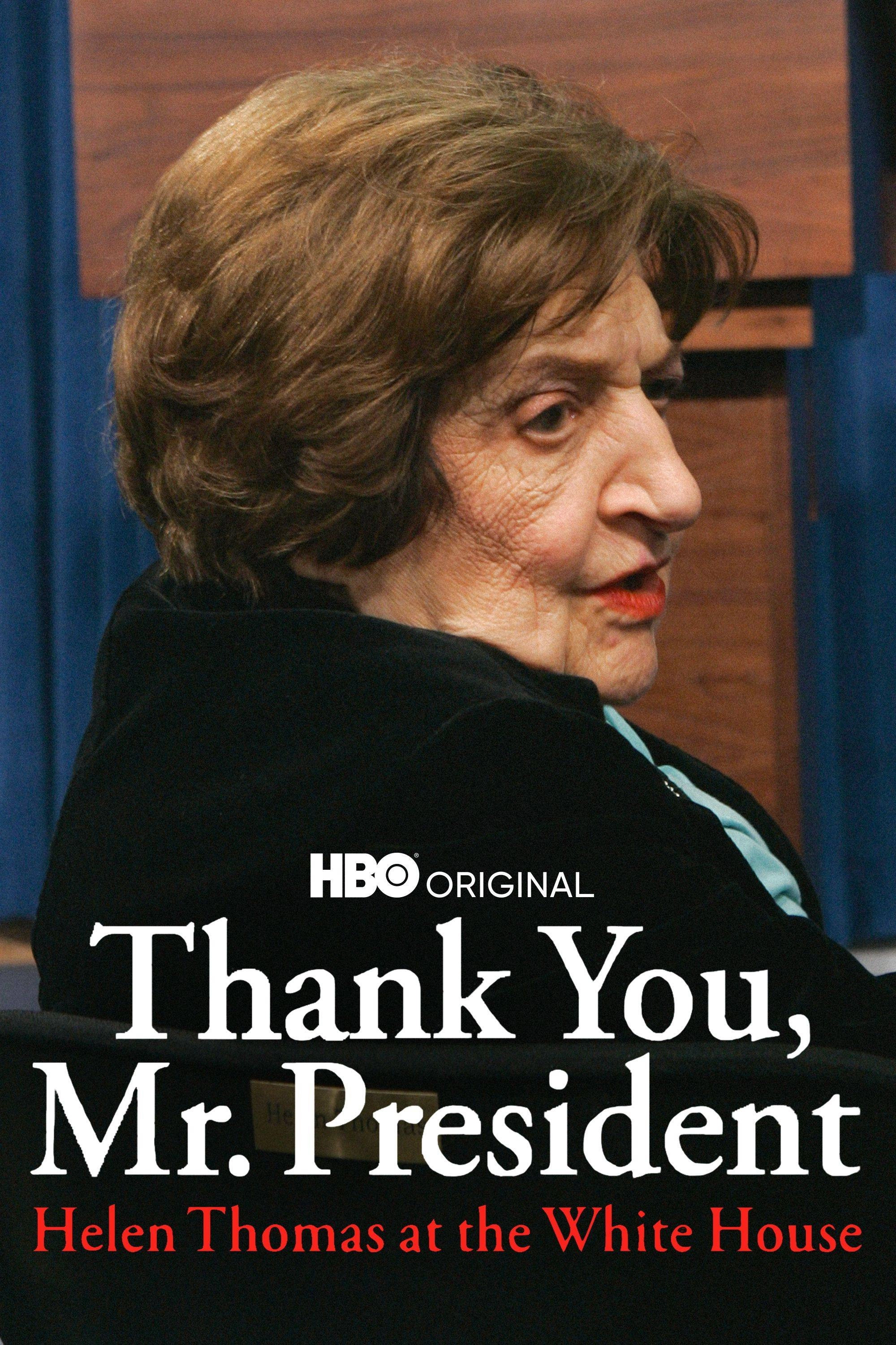 Thank You, Mr. President: Helen Thomas at the White House