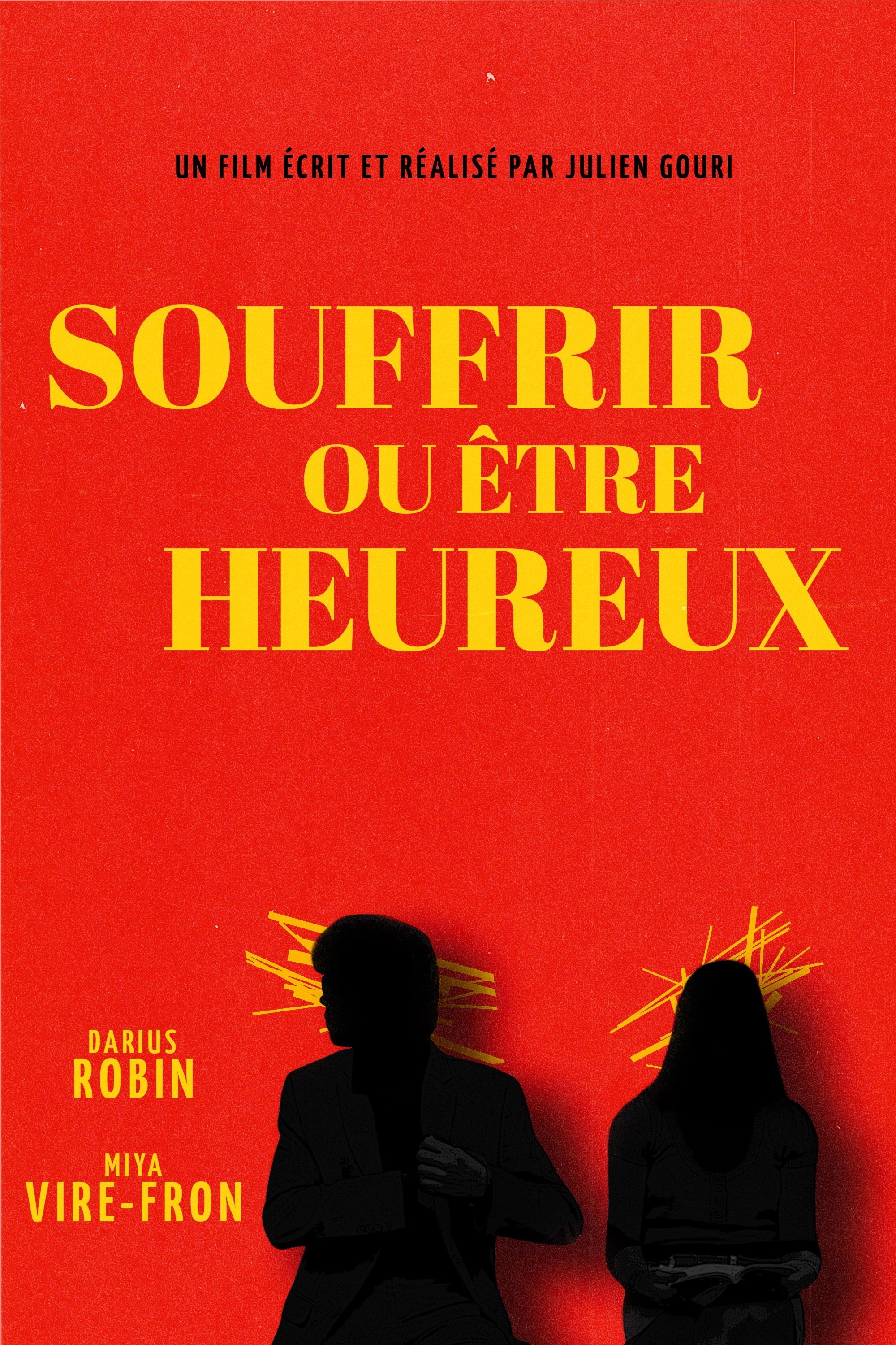 Souffrir ou être heureux