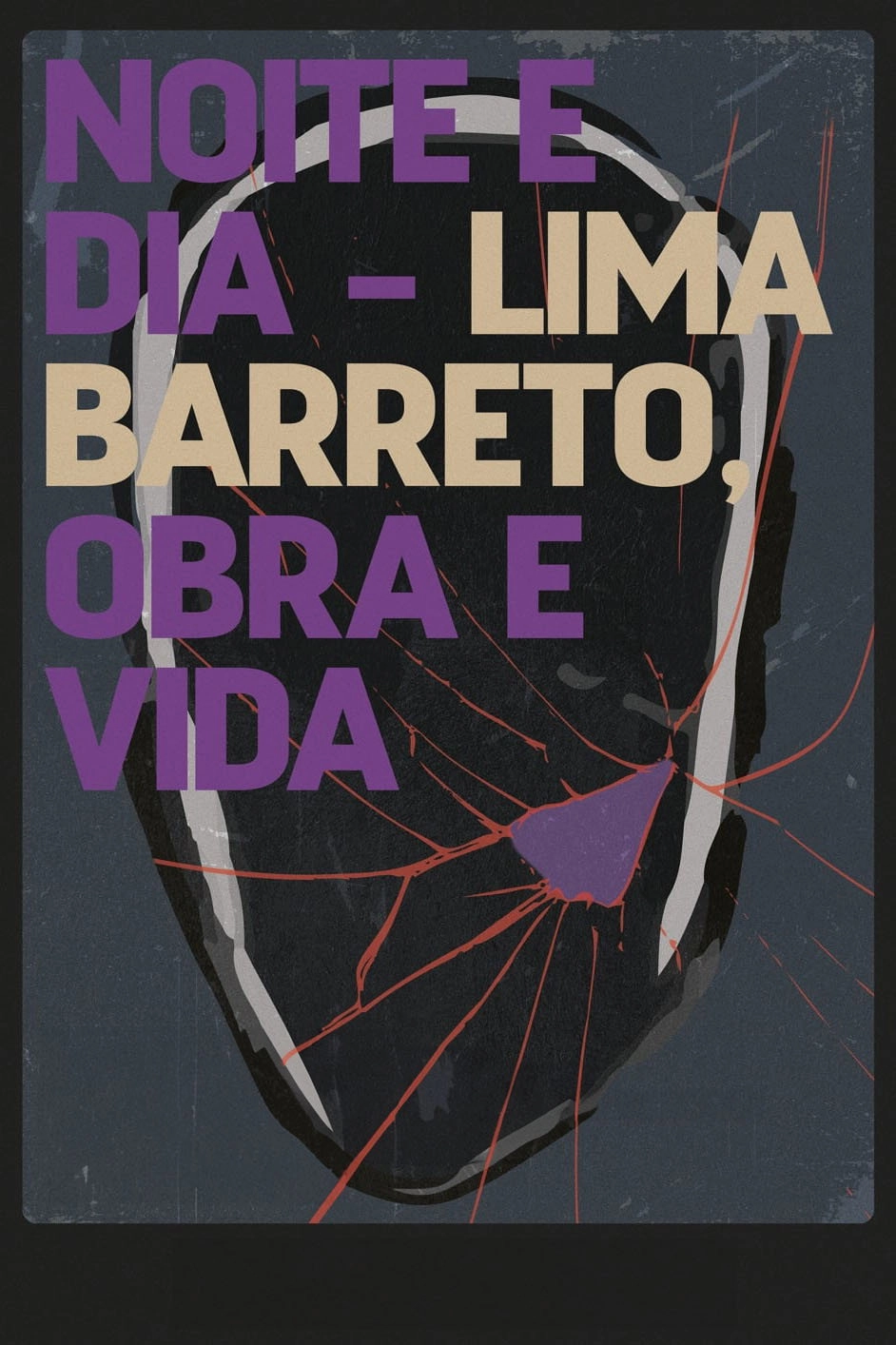 Noite e Dia - Lima Barreto, Obra & Vida