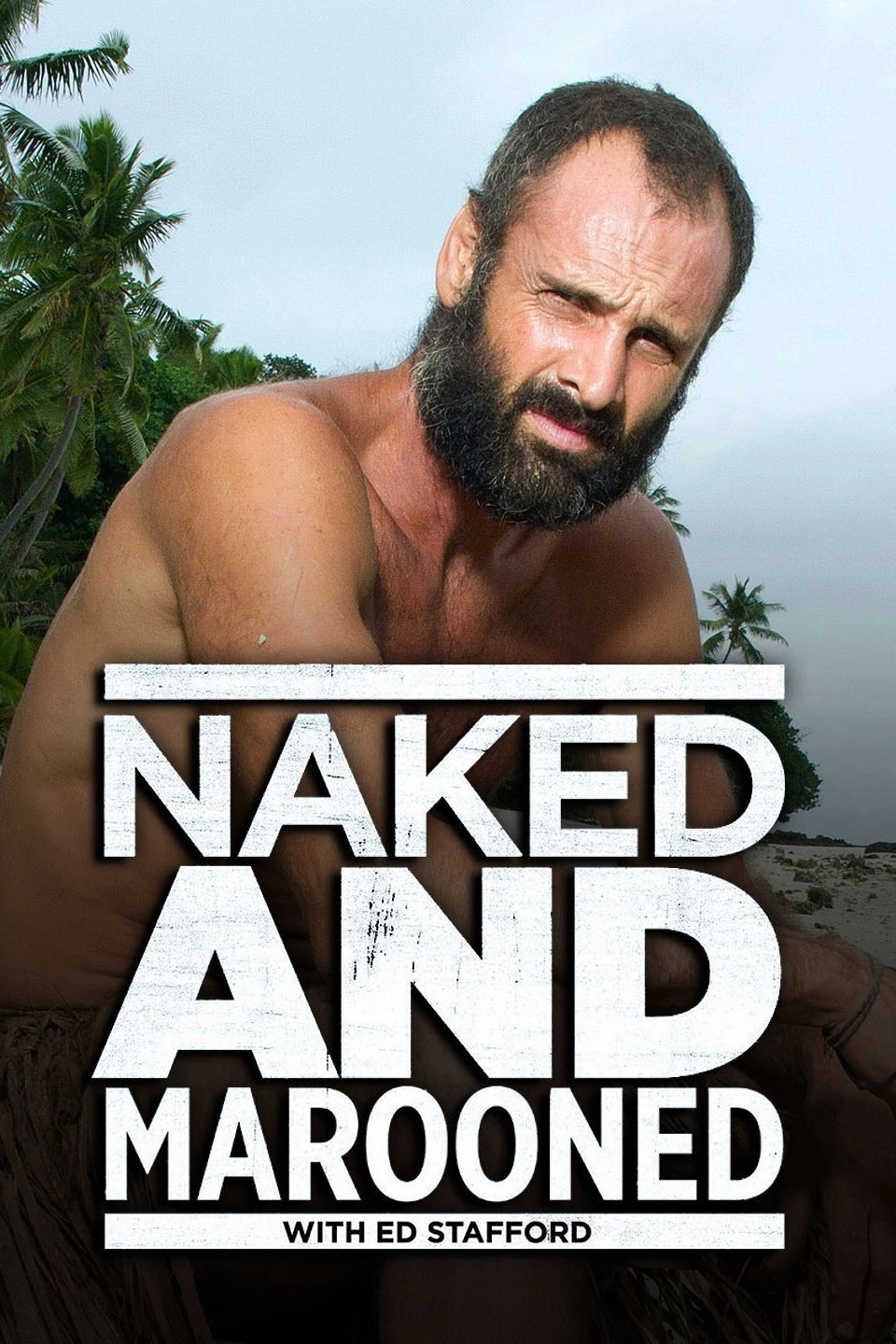 Naked and Marooned with Ed Stafford