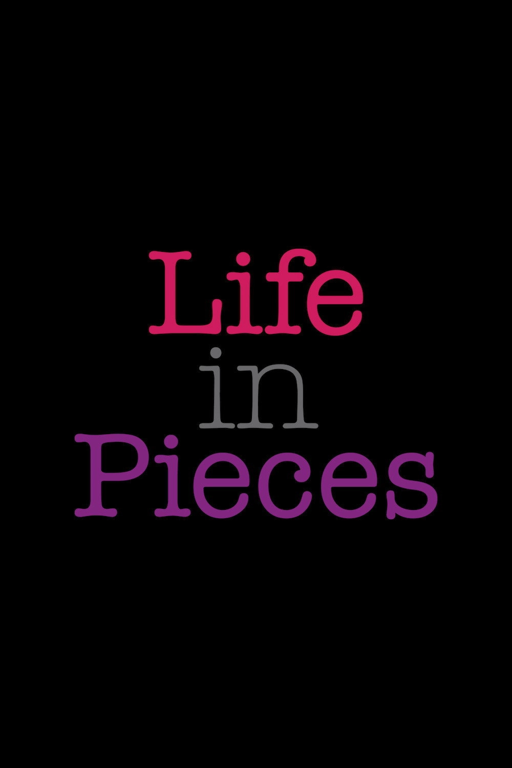 Life in Pieces