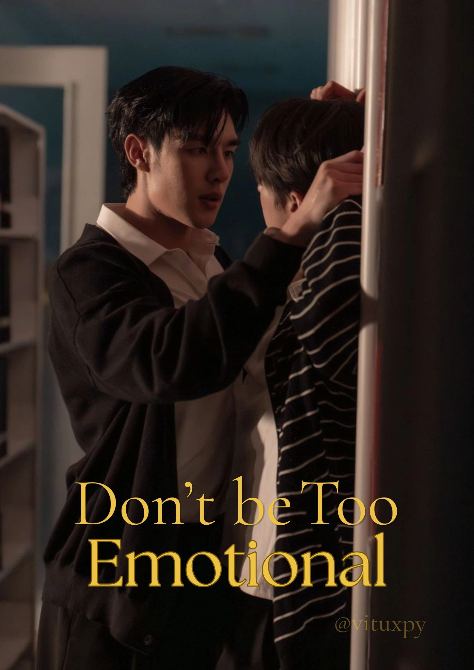Don't Be too Emotional