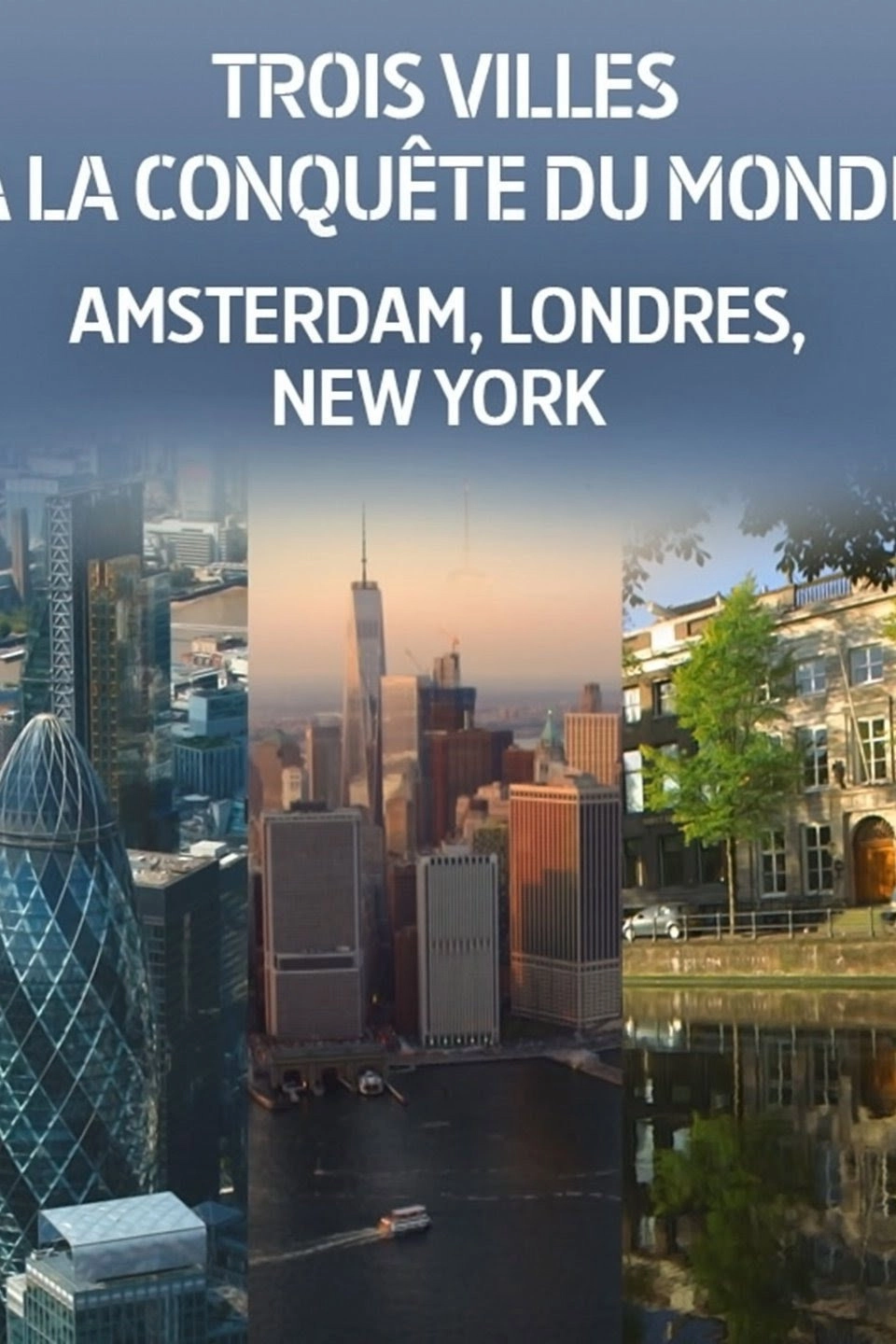 The Magnificent Three: Amsterdam, London, New York