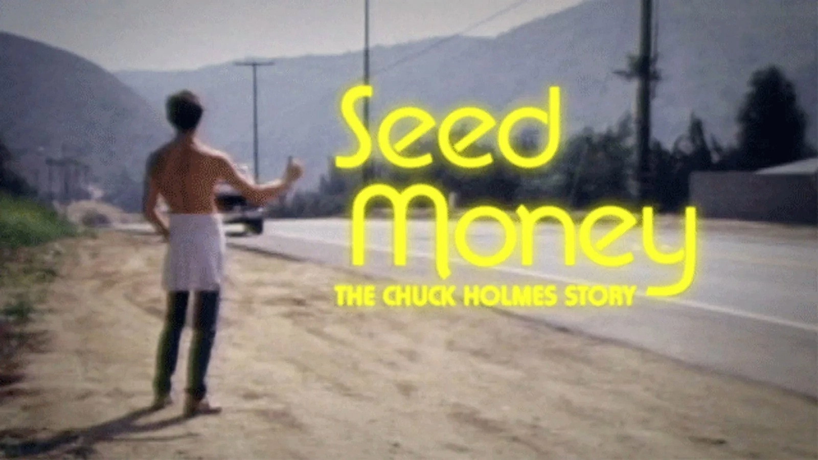 Seed Money: The Chuck Holmes Story