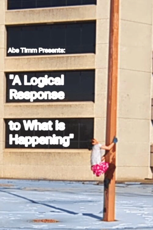 A Logical Response to What is Happening
