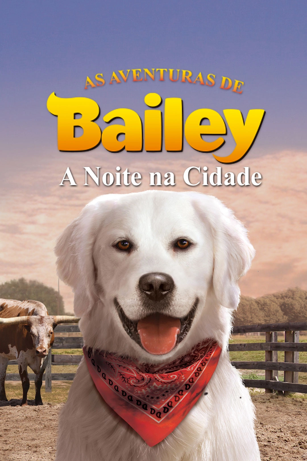 Adventures of Bailey: A Night in Cowtown