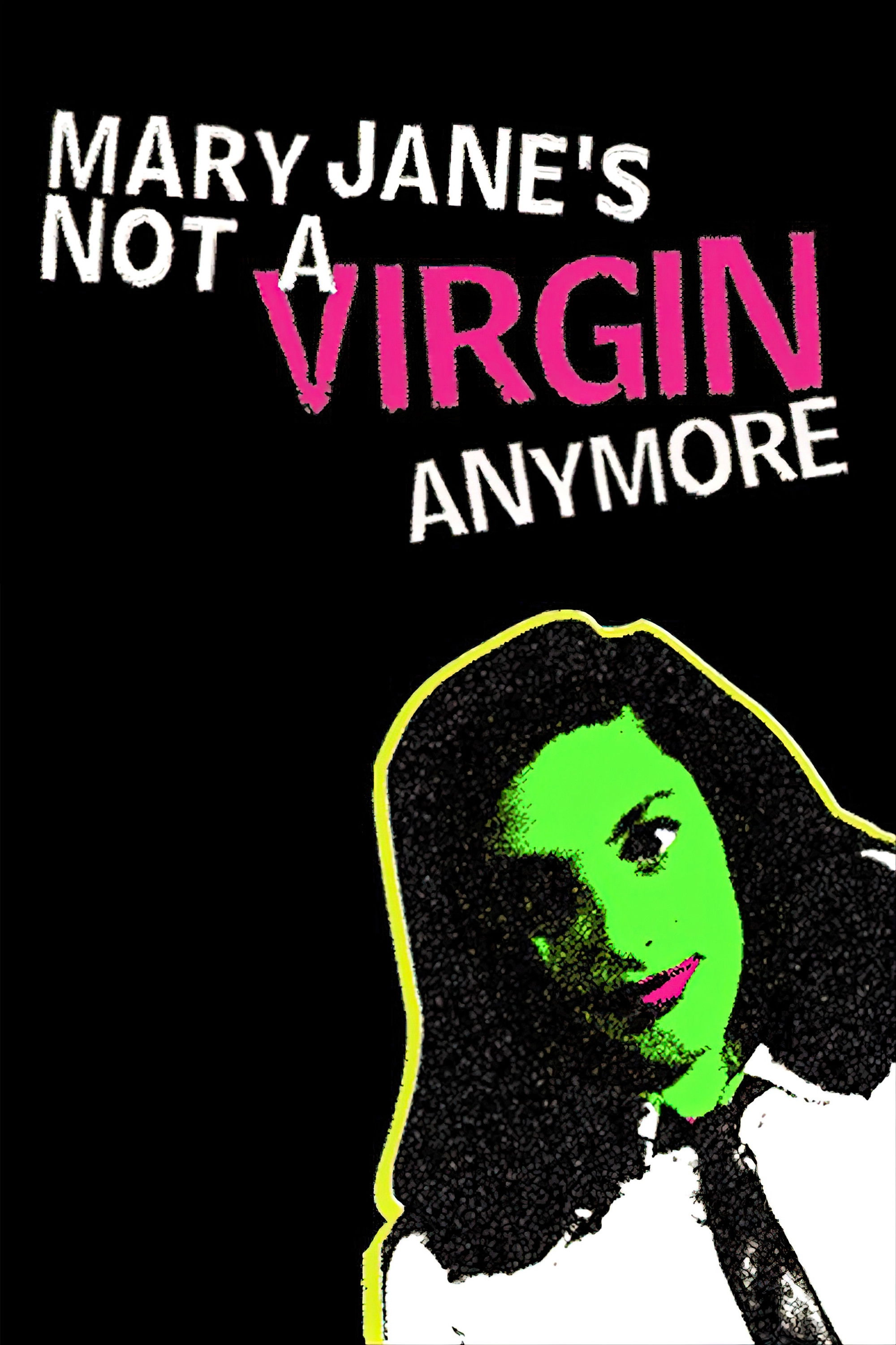 Mary Jane's Not a Virgin Anymore