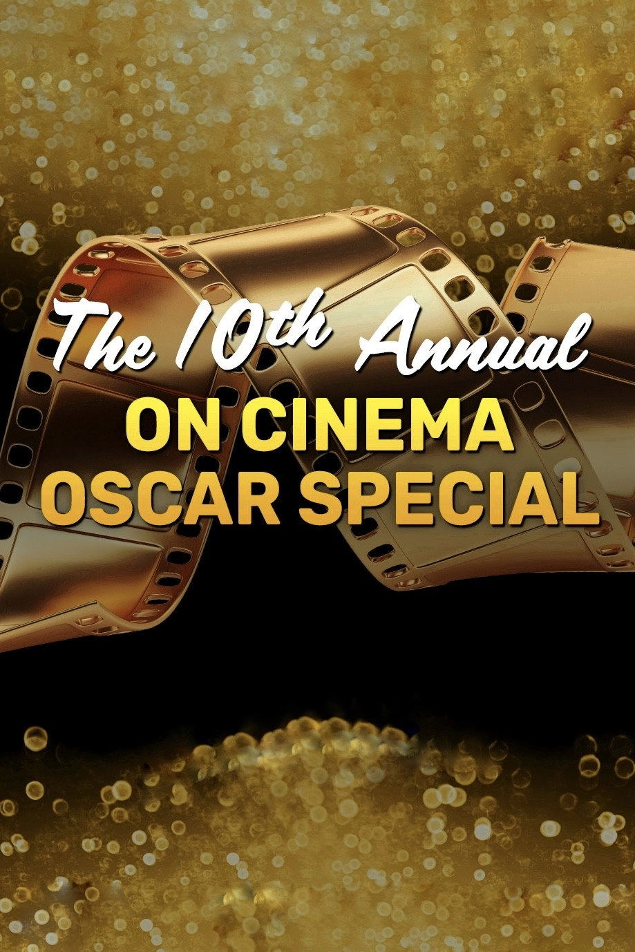 The 10th Annual On Cinema Oscar Special