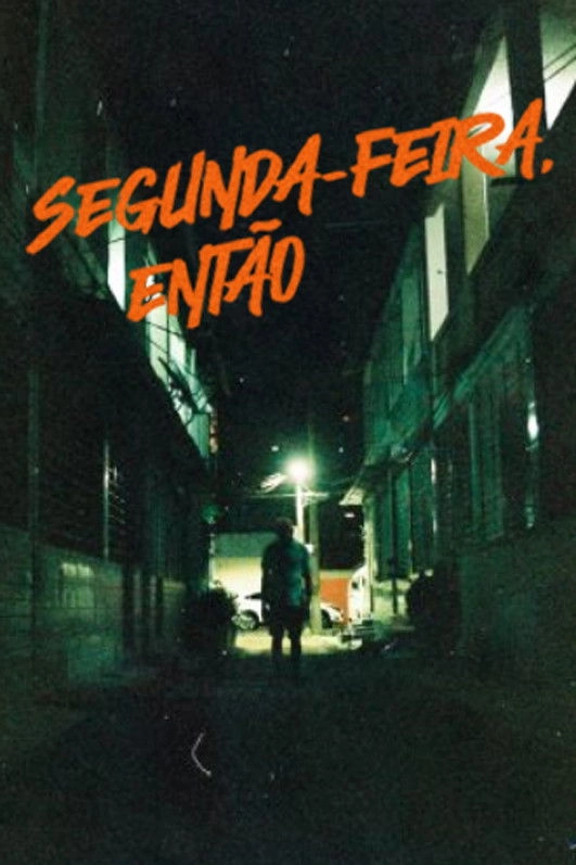 Segunda-Feira, Então