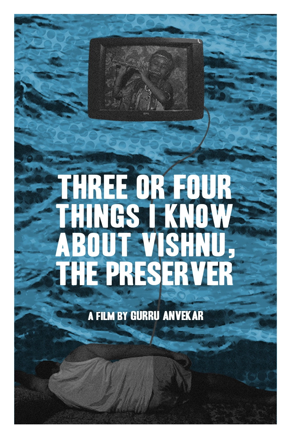 Three or Four Things I Know About Vishnu, The Preserver