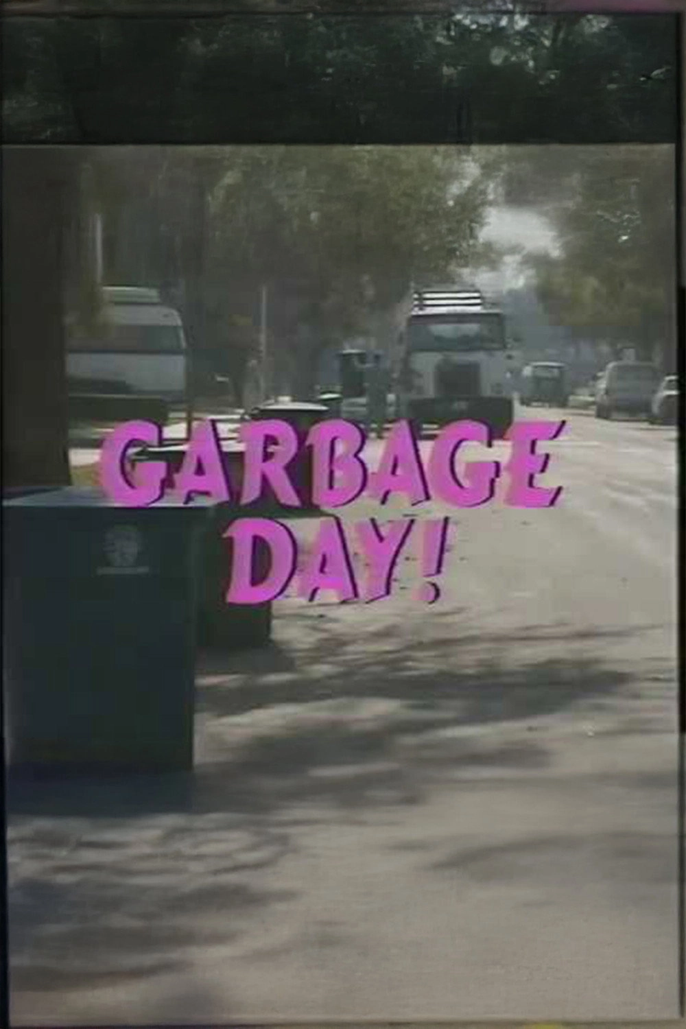 Garbage Day!