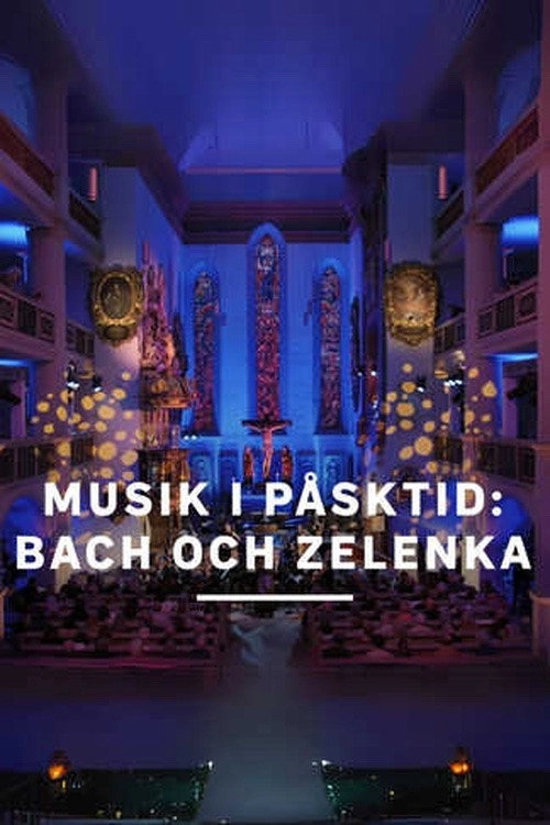 Bach & Zelenka Easter Oratorio & Easter Mass