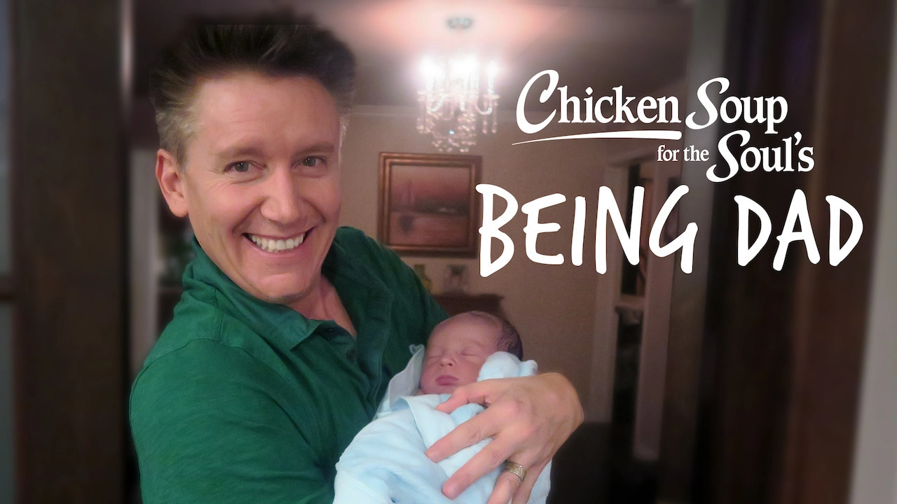 Chicken Soup for the Soul's Being Dad