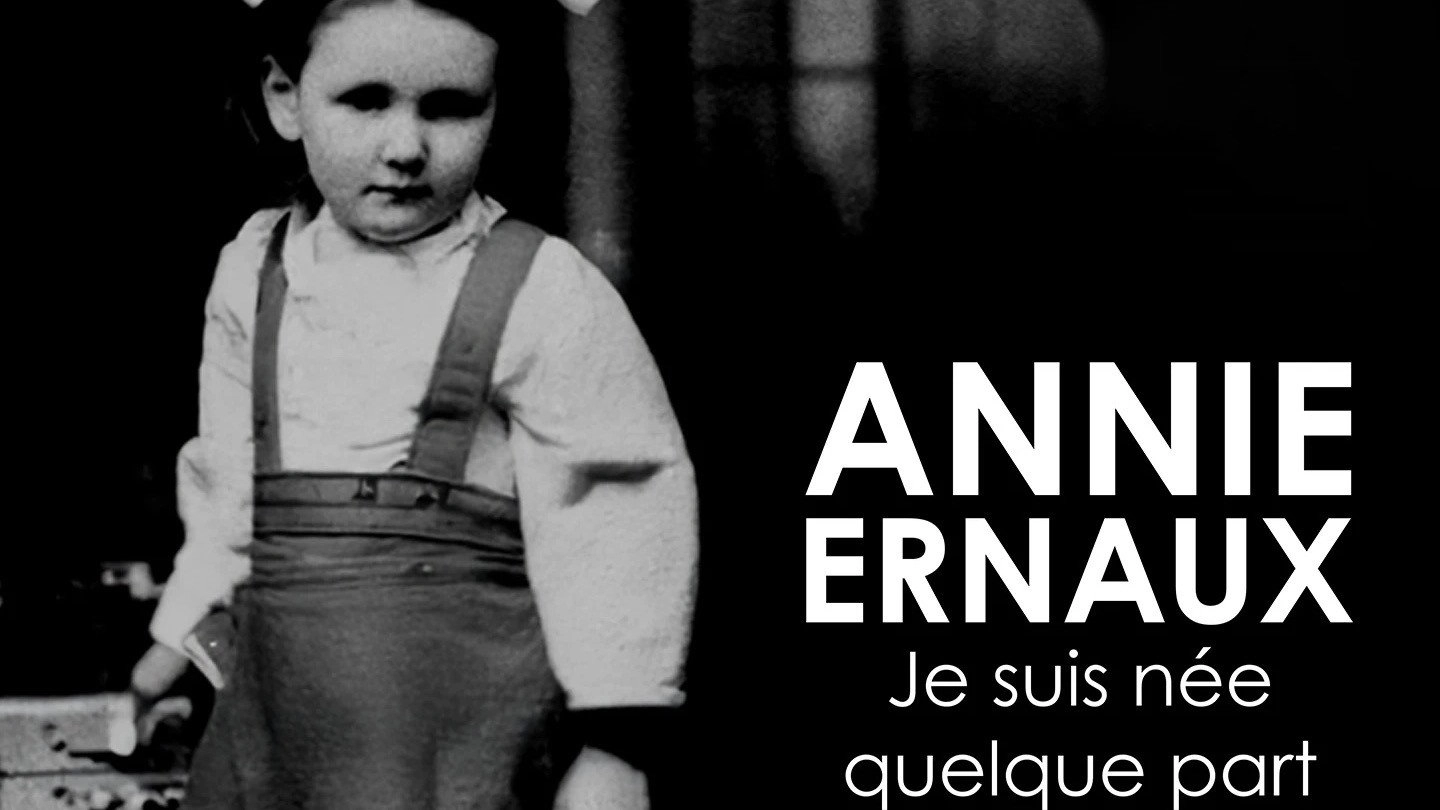 Annie Ernaux, je suis née quelque part