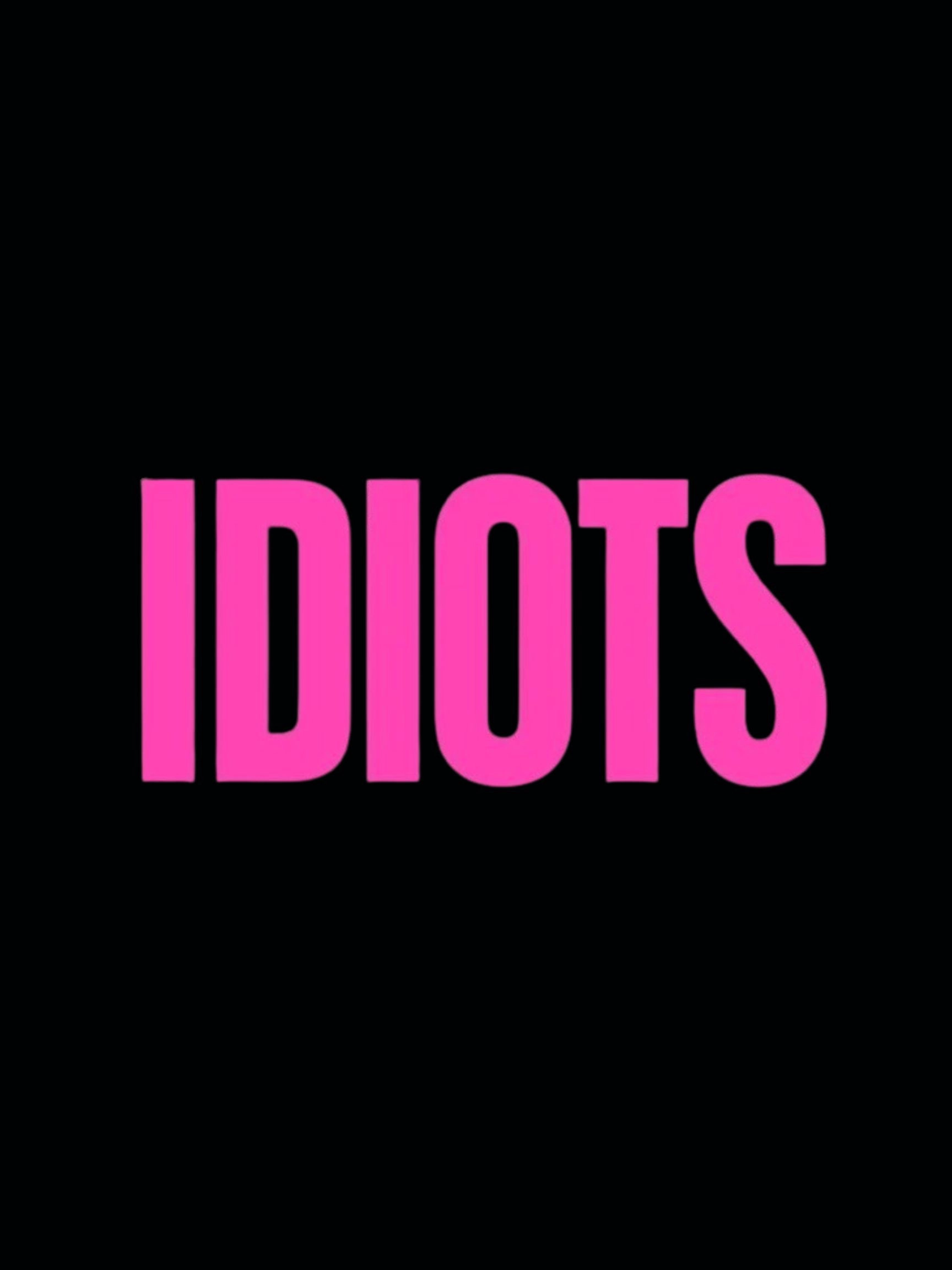 Idiots
