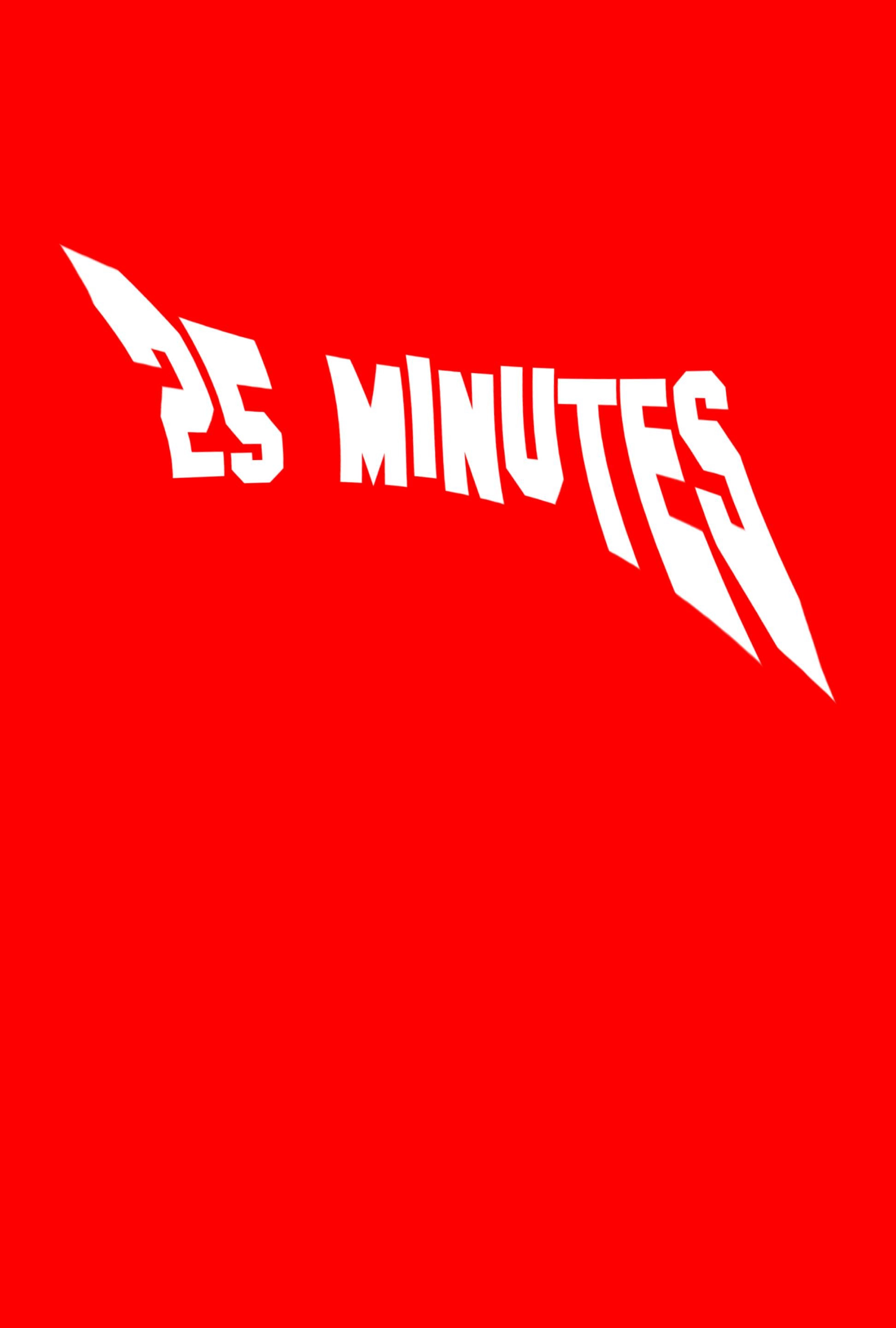 25 Minutes