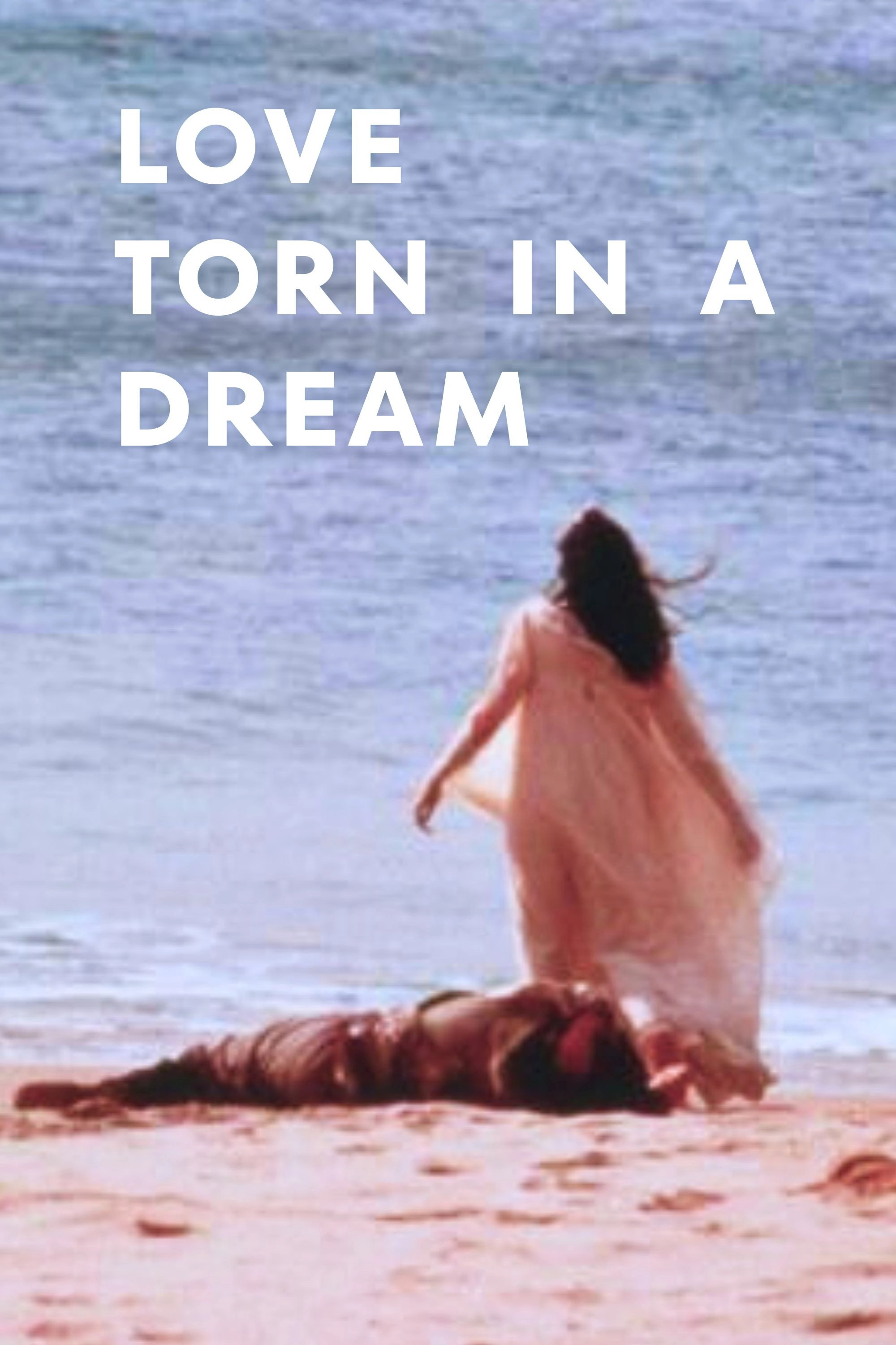 Love Torn in a Dream