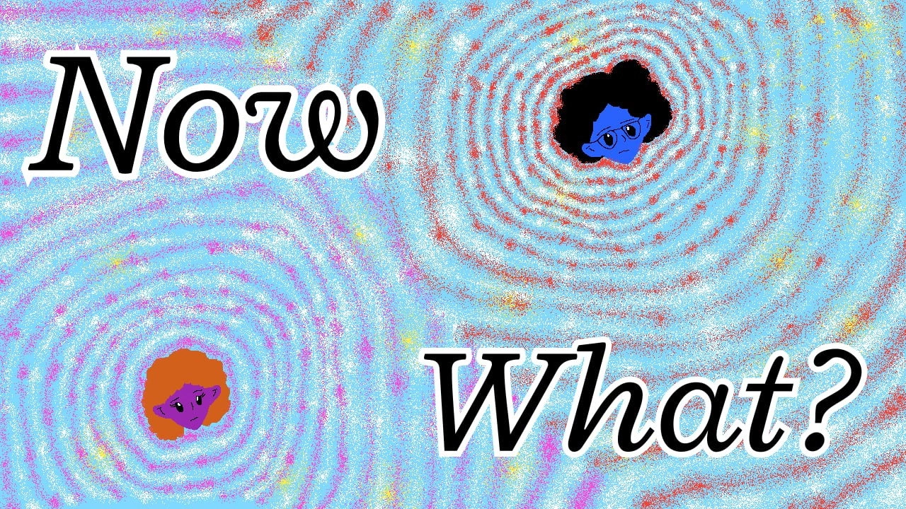 Now What?