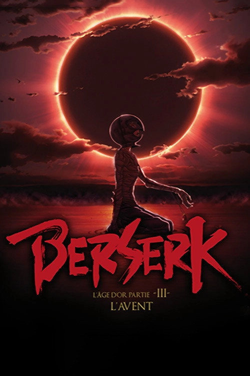 Berserk: The Golden Age Arc III - The Advent