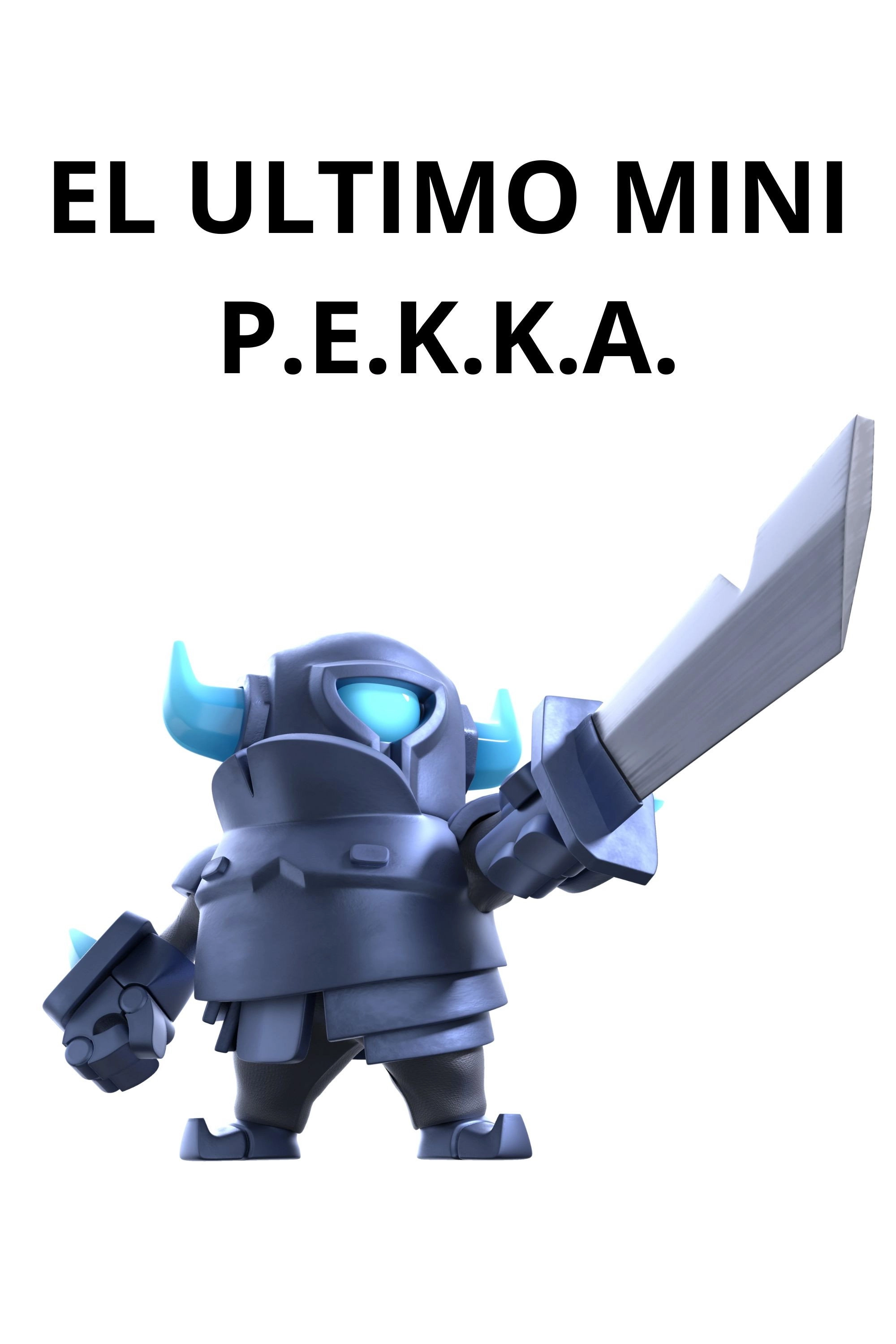 EL ULTIMO MINI P.E.K.K.A.