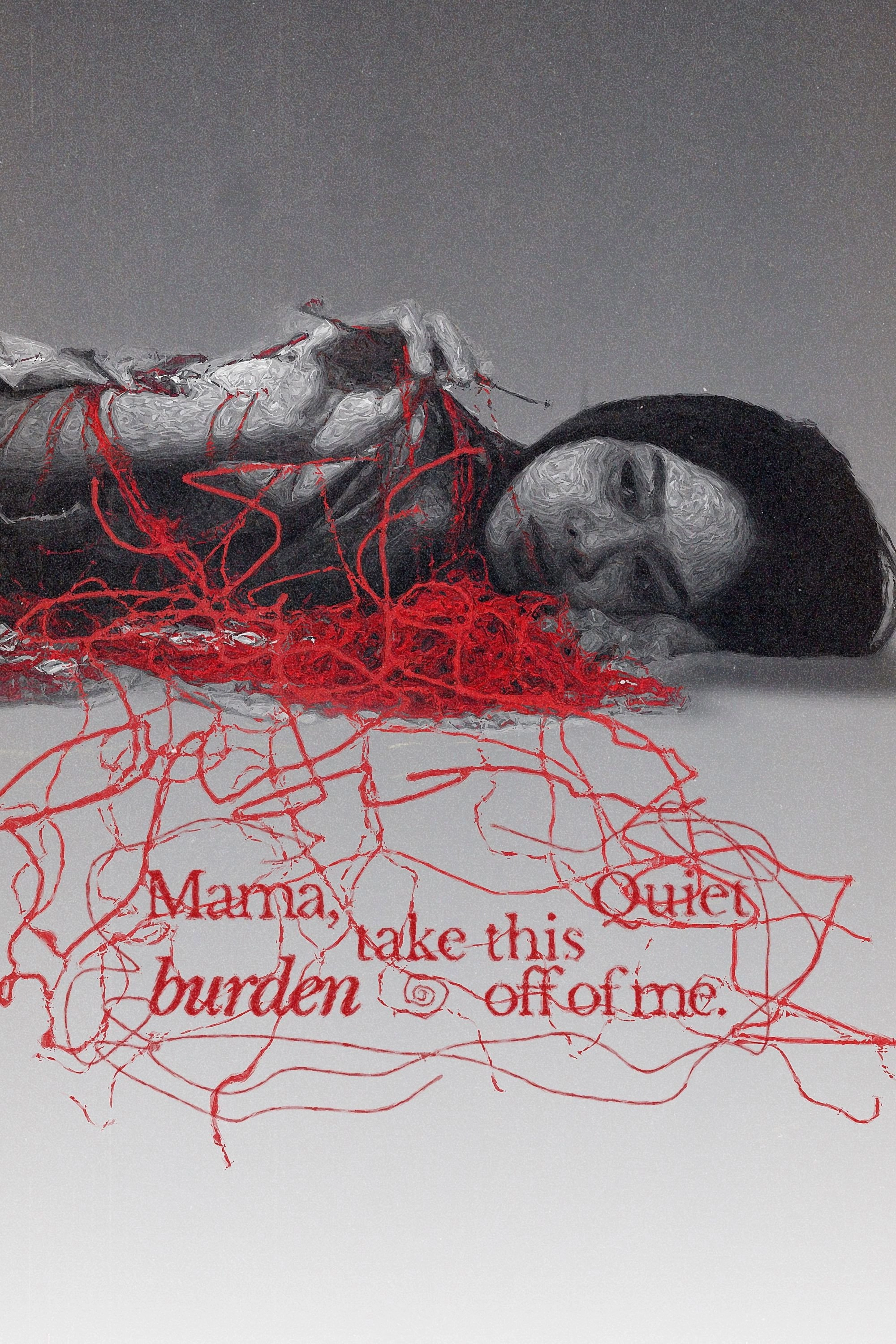 Mama, Take This Quiet Burden Off of Me